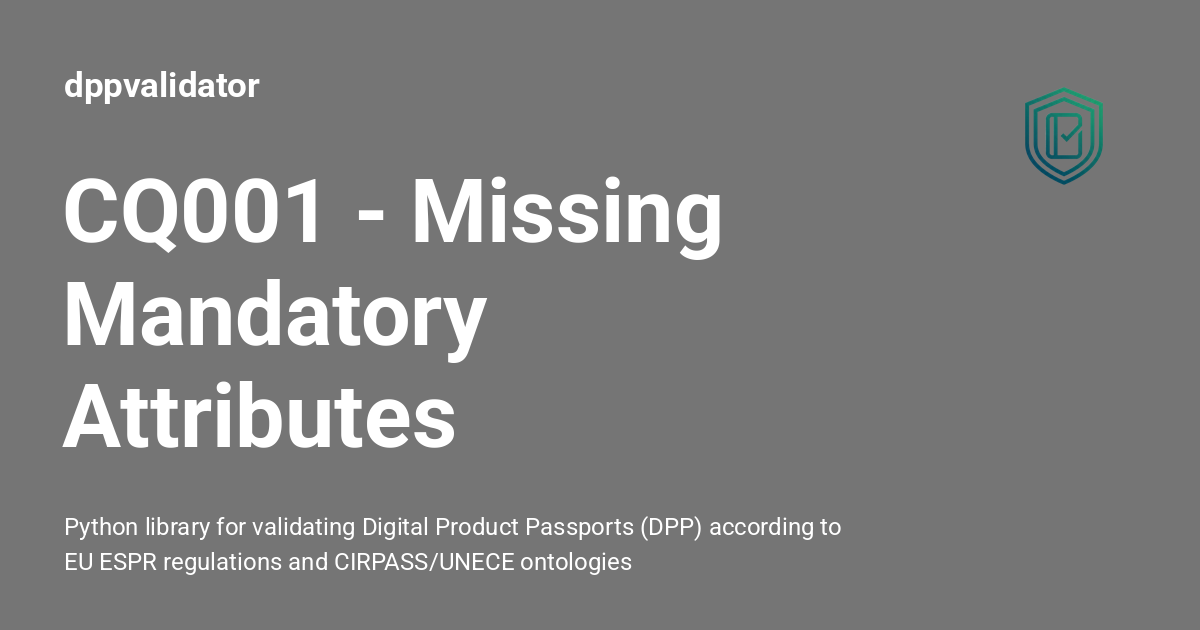 CQ001 - Missing Mandatory Attributes - dppvalidator